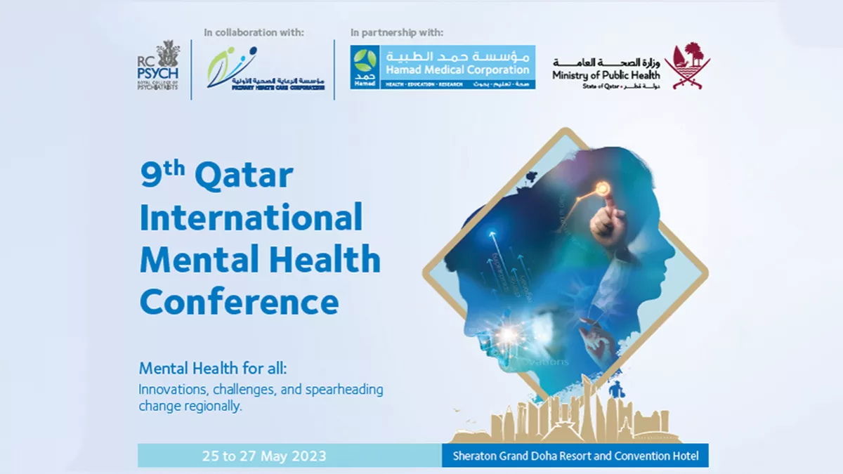 9th Qatar International Mental Health Conference will be held at the Sheraton Hotel from May 25 to 27